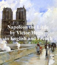 Napoleon the Little and Napoleon le Petit - Victor Hugo - ebook