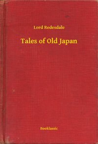 Tales of Old Japan - Lord Redesdale - ebook