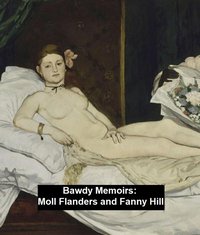 Bawdy Memoirs: Moll Flanders and Fanny Hill - Daniel Defoe - ebook
