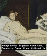 Vintage Erotica: Satyricon, Kama Sutra, Decameron, Fanny Hill, and My Secret Life
