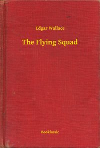 The Flying Squad - Edgar Wallace - ebook