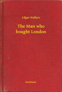 The Man who bought London - Edgar Wallace - ebook