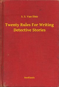 Twenty Rules For Writing Detective Stories - S. S. Van Dine - ebook