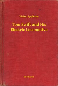 Tom Swift and His Electric Locomotive - Victor Appleton - ebook