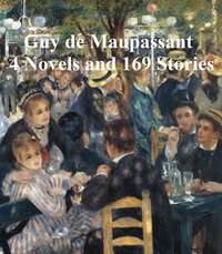 4 Novels and 169 Stories - Guy de Maupassant - ebook