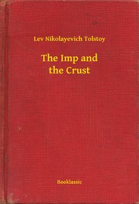 The Imp and the Crust - Lev Nikolayevich Tolstoy - ebook