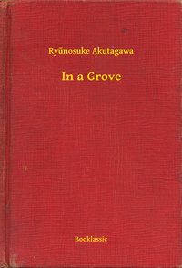 In a Grove - Ryūnosuke Akutagawa - ebook