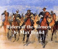 Riders of the Silences - Max Brand - ebook