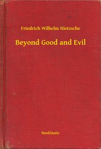 Beyond Good and Evil - Friedrich Wilhelm Nietzsche - ebook