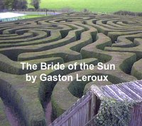 The Bride of the Sun - Gaston Leroux - ebook