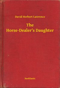 The Horse-Dealer's Daughter - David Herbert Lawrence - ebook