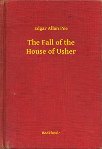 The Fall of the House of Usher - Edgar Allan Poe - ebook