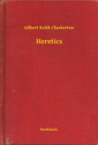 Heretics - Gilbert Keith Chesterton - ebook