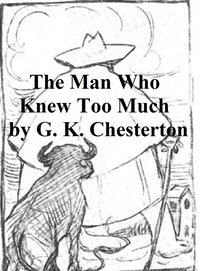 The Man Who Knew Too Much - G. K. Chesterton - ebook