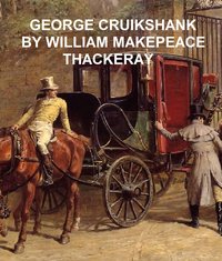 George Cruikshank - William Makepeace Thackeray - ebook