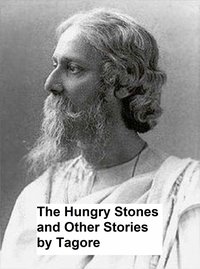 The Hungry Stones and Other Stories - Rabindranath Tagore - ebook