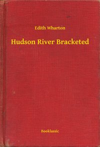 Hudson River Bracketed - Edith Wharton - ebook