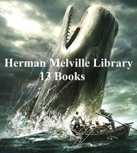 Herman Melville Library: 13 Books