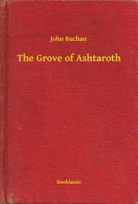 The Grove of Ashtaroth - John Buchan - ebook