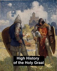 High History of the Holy Graal - Anonymous - ebook