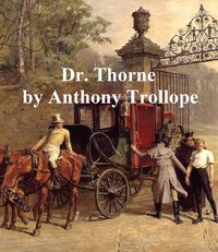 Dr. Thorne - Anthony Trollope - ebook