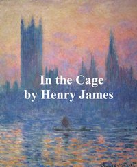 In the Cage - Henry James - ebook