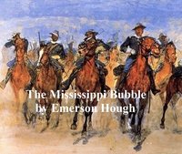 The Mississippi Bubble - Emerson Hough - ebook