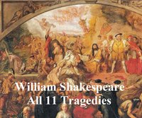 Shakespeare's Tragedies: 11 plays with line numbers - William Shakespeare - ebook