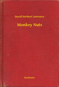 Monkey Nuts - David Herbert Lawrence - ebook