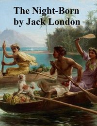 Night-Born - Jack London - ebook