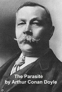 The Parasite - Sir Arthur Conan Doyle - ebook