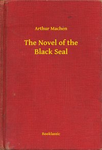 The Novel of the Black Seal - Arthur Machen - ebook