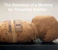 The Romance of a Mummy - Theophile Gautier - ebook