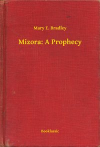 Mizora: A Prophecy - Mary E. Bradley - ebook