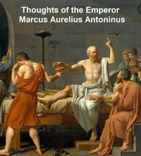 Thoughts of the Emperor Marcus Aurelius Antoninus - Marcus Aurelius - ebook