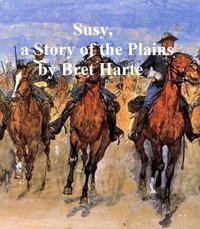 Susy, a Story of the Plains - Bret Harte - ebook