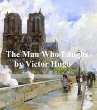 The Man Who Laughs - Victor Hugo - ebook