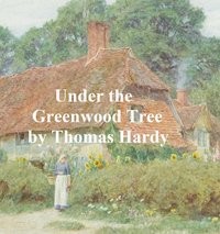 Under the Greenwood Tree - Thomas Hardy - ebook