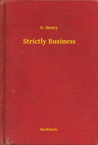Strictly Business - O. Henry - ebook