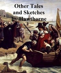 Other Tales and Sketches - Nathaniel Hawthorne - ebook