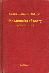 The Memoirs of Barry Lyndon, Esq. - William Makepeace Thackeray - ebook