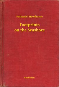 Footprints on the Seashore - Nathaniel Hawthorne - ebook
