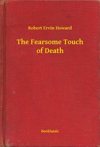 The Fearsome Touch of Death - Robert Ervin Howard - ebook
