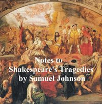 Notes to Shakepeare's Tragedies - Samuel Johnson - ebook