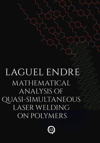 Mathematical Analysis of Quasi-Simultaneous Laser Welding on Polymers