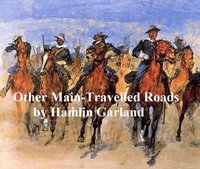 Other Main-Travelled Roads - Hamlin Garland - ebook