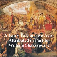 A Fairy Tale in Two Acts, Shakespeare Apocrypha - William Shakespeare - ebook
