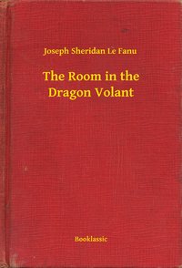 The Room in the Dragon Volant - Joseph Sheridan Le Fanu - ebook