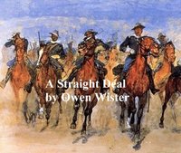 A Straight Deal, Or an Ancient Grudge - Owen Wister - ebook
