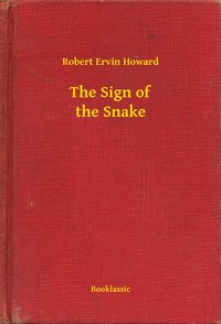 The Sign of the Snake - Robert Ervin Howard - ebook